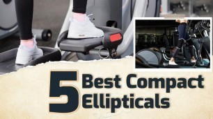 '5 Best Compact Ellipticals'