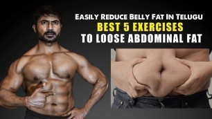 'Best 5 Exercises to Lose Abdominal Fat || Easily Reduce Belly Fat In Telugu'