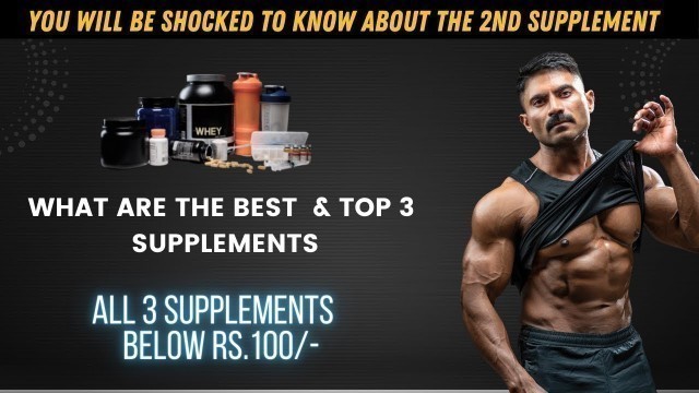 'What are the Top 3 Supplements? || Best & Lowest Budget SUPPLEMENTS under Rs.100/-'