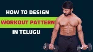 'How to Design an EFFECTIVE & PERFECT Workout Pattern Plan in Telugu'