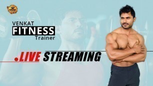 'Venkat Fitness Trainer in Hyderabad || Gym Coach || Online Fitness Consultant Q&A Live'