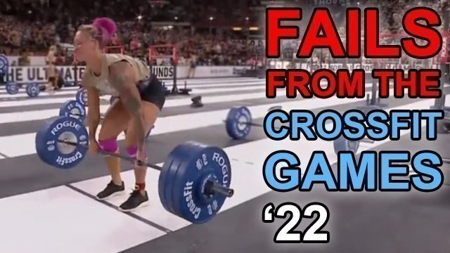 'Exercises in Futility - Fails from the 2022 CrossFit Games'