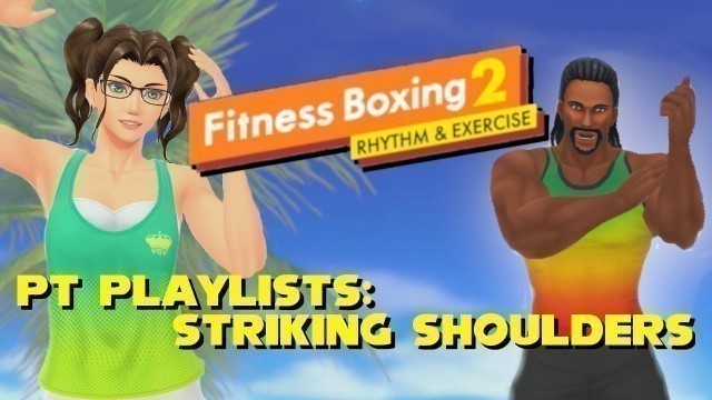 'Fitness Boxing 2: Rhythm & Exercise - Personal Training Playlists #1 - Striking Shoulders'