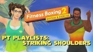 'Fitness Boxing 2: Rhythm & Exercise - Personal Training Playlists #1 - Striking Shoulders'