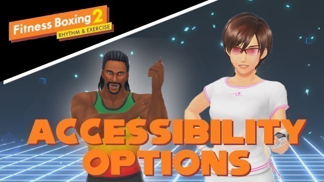 'Accessibility Options Review - Fitness Boxing 2: Rhythm & Exercise'