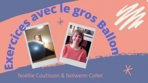 'Exercices avec le gros ballon avec les explications musicales de Nolwenn Collet I Noëllie Coutisson'