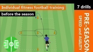 'Individual fitness football training before the season | pre-season training speed and agility'