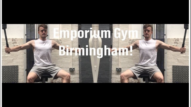 'Going to England’s best gym! Emporium Gym Birmingham!'