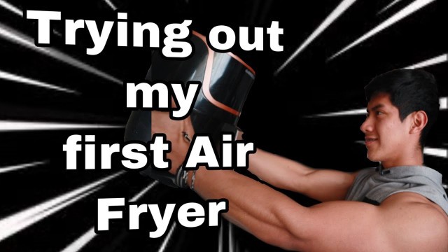 'Trying an air fryer for the first time/ Fitness tool for easy cooking'