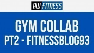 'AW Evolve - GYM Collaboration with Fitnessblog93 Part 2 - AWFITNESS'