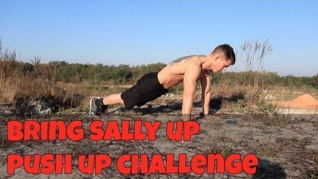 'Bring sally up - Push up challenge completed!'