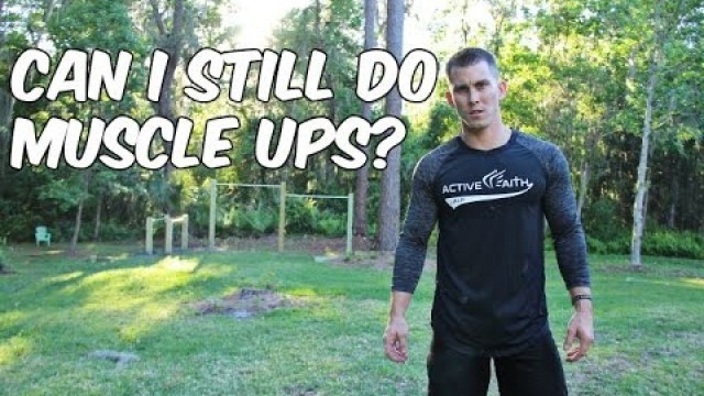 'Can I still do MUSCLE UPS!??'