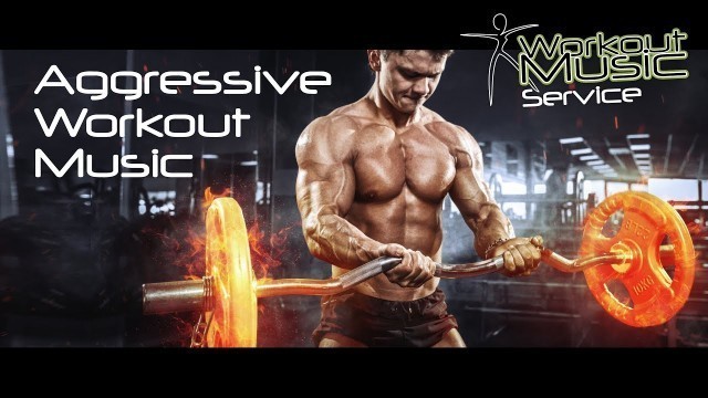 'Aggressive Workout Music'