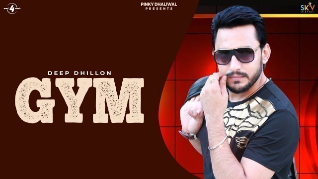 'GYM || DEEP DHILLON || LYRICAL VIDEO || New Punjabi Songs 2016'