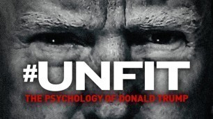 'Unfit: The Psychology of Donald Trump - Official Trailer'