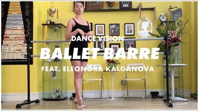 'Ballet Barre Exercises with Eleonora Kalganova | Argentine Tango'