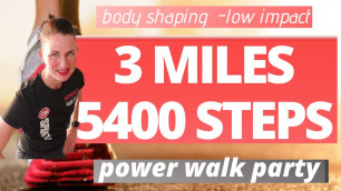 '45 MINUTE WORKOUT | 3 MILE POWER WALK BODY SHAPING PARTY | WALK FOR WEIGHT LOSS  AT HOME| 5400 STEPS'