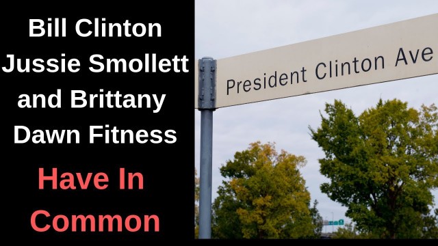 'Jussie Smollett, Brittany Dawn Fitness and Bill Clinton all have common ground(2019)'