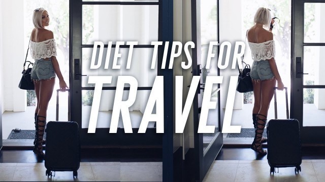 'Dieting Tips for Traveling'