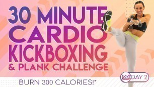 30 Minute Cardio Kickboxing & Plank Challenge  | At-Home Workout Challenge 2.0 | Day 2