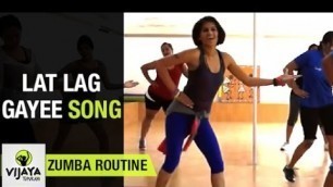 'Zumba Routine on Lat Lag Gayee Song | Zumba Dance Fitness | Choreographed by Vijaya Tupurani'