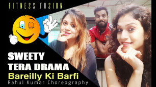 'Sweety Tera Drama Bollywood Dance Workout Choreography | Bareilly Ki Barfi |FITNESS DANCE with RAHUL'