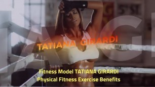 'Fitness Model TATIANA GIRARDI Physical Fitness | Exercise Benefits'