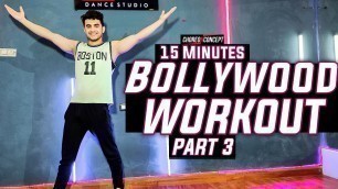 15 MIN Bollywood Workout | Dance Workout For Beginners & Advance | By Pravesh | Choreo N Concept