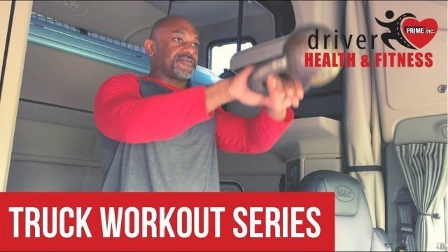 'Truck Driver Fitness with Prime Driver Kenyetta'