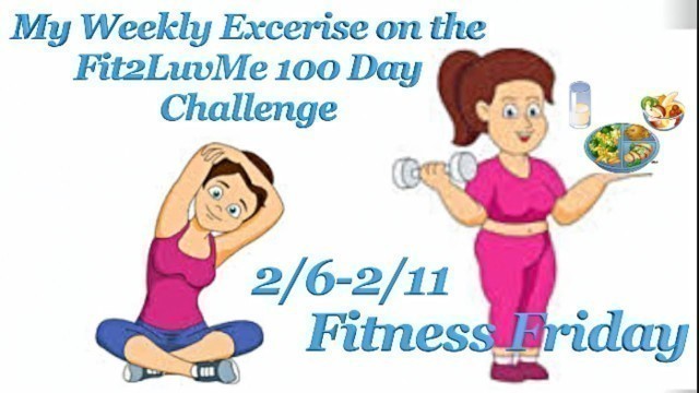 'Fitness Friday My Weekly Exercise On the Fit2LuvME 100 Day Challenge Days 1- 6'