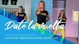 'Luis Fonsi, Sebastián Yatra, Nicky Jam - Date la vuelta - Easy Fitness Dance Video - Choreo'