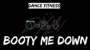 'Booty Me Down - Kstylis |dance fitness workouts'