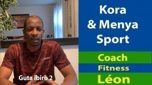 'Kora & Menya Sport Léon Nkusi, Mbega sport yaba ifashya guta ibiro? 2'