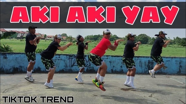 'AKI AKI YAY (TIKTOK VIRAL) | Dj yuanBryan Remix | Dance Fitness | Team Baklosh'