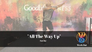 'All The Way Up - Fat Joe - Werk Dat Dance Fitness'