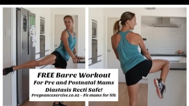 'FREE 15 MIN BARRE WORKOUT FOR PRE AND POSTNATAL MUMS WHICH IS DIASTASIS RECTI SAFE!'