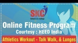 'Athletics Workout - Talk Walk & Lunges. SKC Online Fitness Program in association with Heed India'