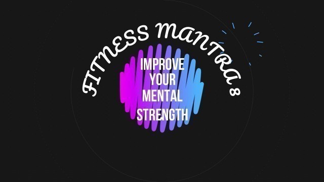 'Mantra 8 : Improve Your Mental Strength | Jaya\'s Fitness Mantra'