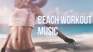 'Beach Workout Fitness Motivation Music | Beach Body Inspiration'
