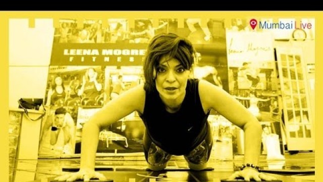 'Health as your lifestyle- the Leena Mogre fitness mantra | Mumbai Live'