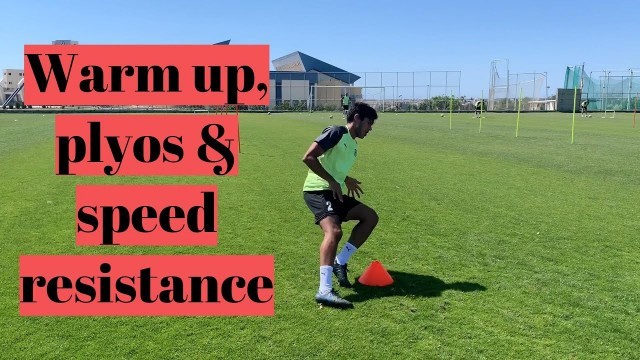 'Football/Soccer Fitness: Warm up, plyos y speed resistance'