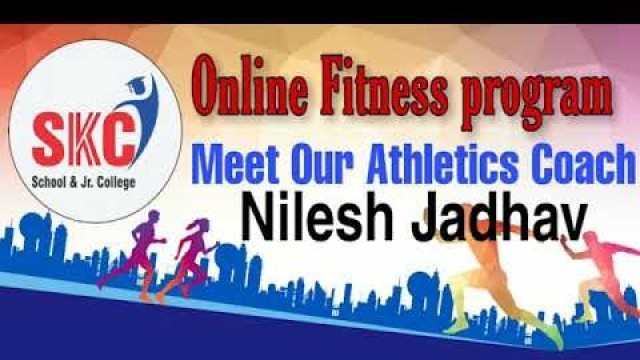 'Meet our Athletics Coach, Nilesh Jadhav. SKC Online Fitness Program in association with Heed India'