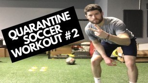 'Quarantine Soccer Workout #2'