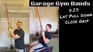 'D.I.Y. Close Grip Lat Pull Down in Garage Gym with resistance band'