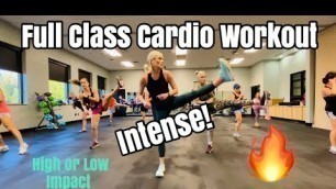 'Intense Full Class Cardio Workout | High or Low Impact'