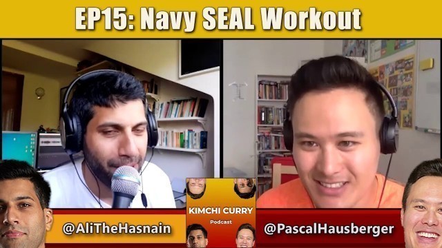 'Kimchi Curry Podcast - Episode 15 - Navy SEAL Workout'