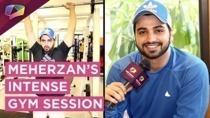 'Meherzan Mazda Aka Piyush Shares His Intense Fitness Routine | Exclusive'
