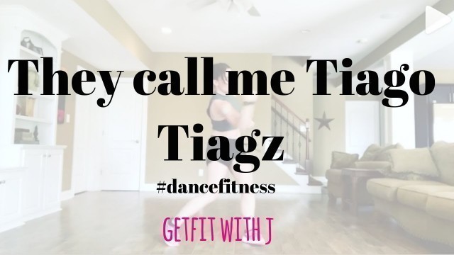 'They Call me Tiago ~ Tiagz |dance fitness workouts'