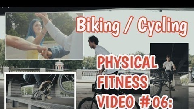 'PHYSICAL FITNESS VIDEO #06: Biking / Cycling'