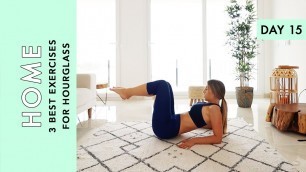'Day 15: 3 Best Exercises For Hourglass (Home Workout Challenge)'